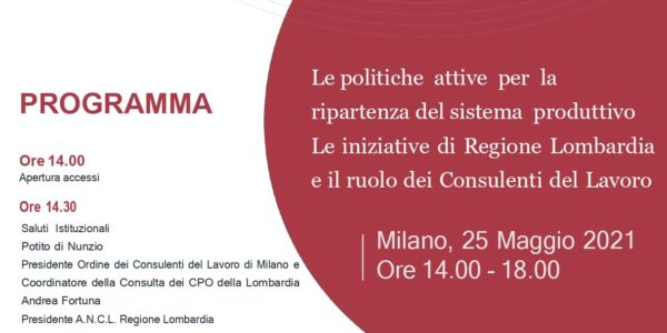 Le politiche attive per la ripartenza del sistema produttivo. Le iniziative di Regione Lombardia e il ruolo dei Consulenti del Lavoro