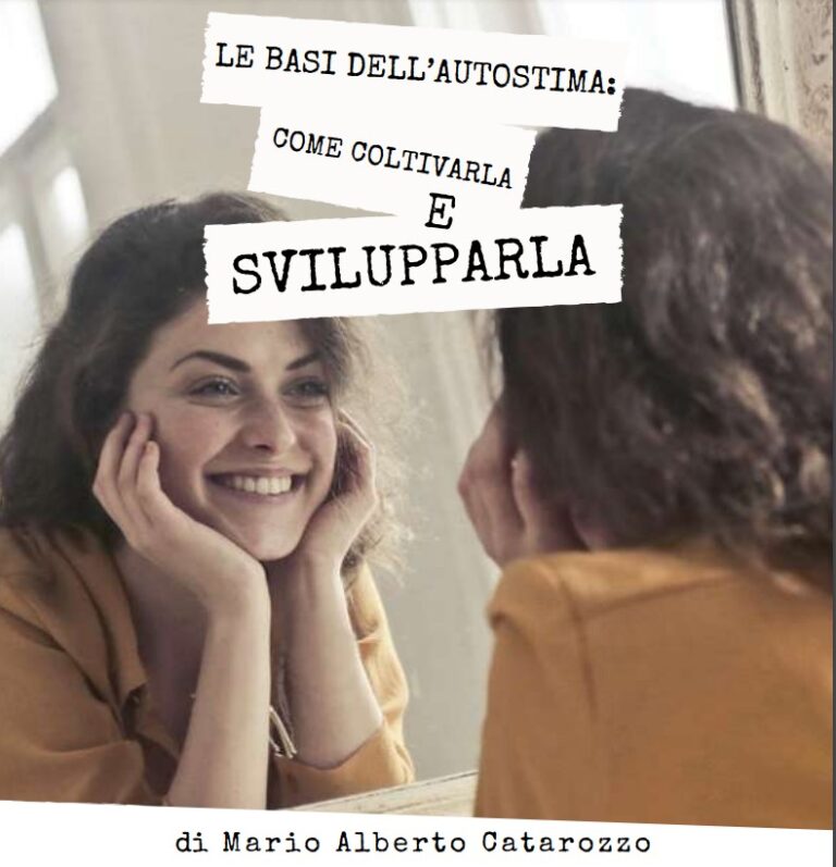 4. Le basi dell’autostima: come coltivarla e svilupparla